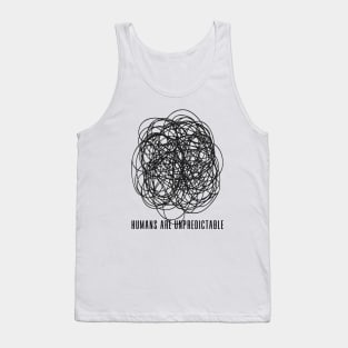 Humans are Unpredictable No. 1 Tank Top